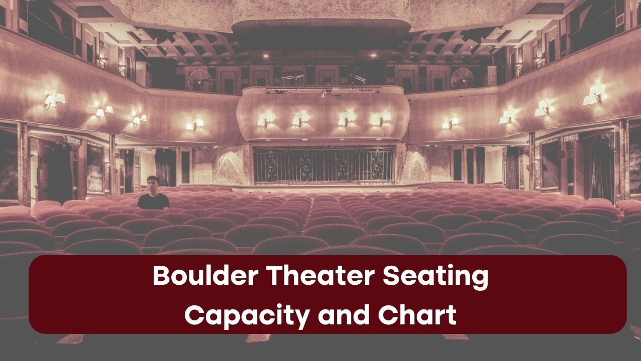 Discover Best Seating in Boulder Theater 2023 [Chart]