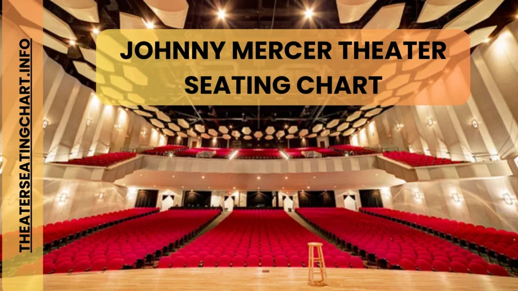 Johnny Mercer Theater Seating Chart