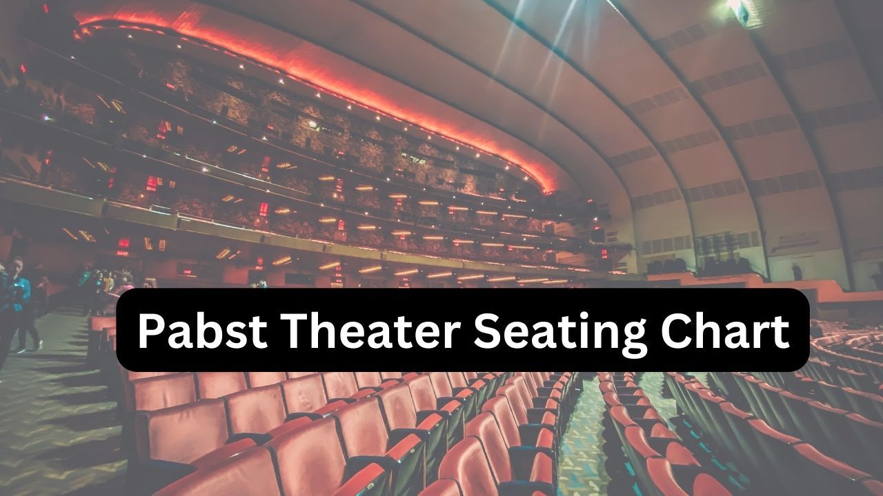 Unraveling the Mysteries of Pabst Theater Seating Chart