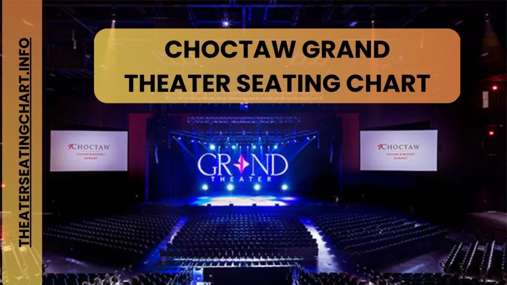 Choctaw Grand Theater Seating Chart Guide