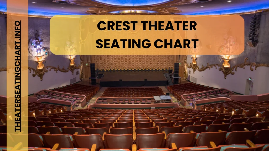 Crest Theater Seating Chart - Way To Choose Best Seat