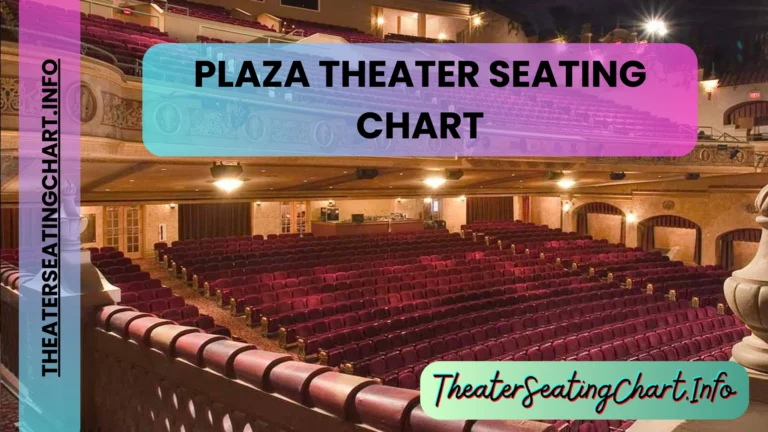 Plaza Theater Seating Chart Info