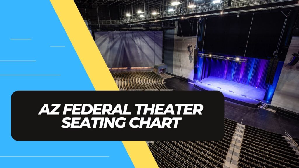 AZ Federal Theater Seating Chart