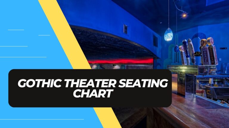 Gothic Theater Seating Chart Views