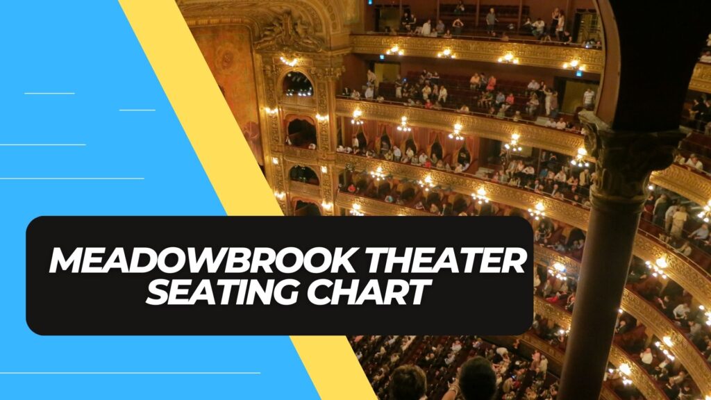 Meadowbrook Theater Seating Chart A Comprehensive Guide