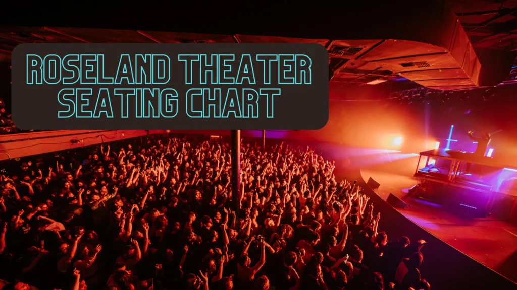 Roseland Theater Seating Chart