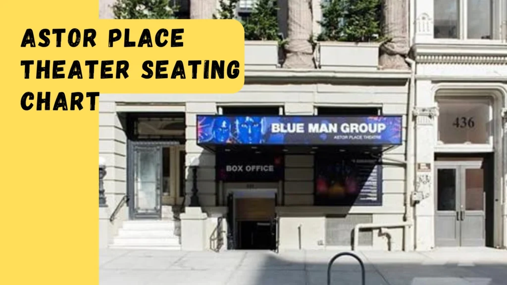 Astor Place Theater Seating Chart A Comprehensive Guide