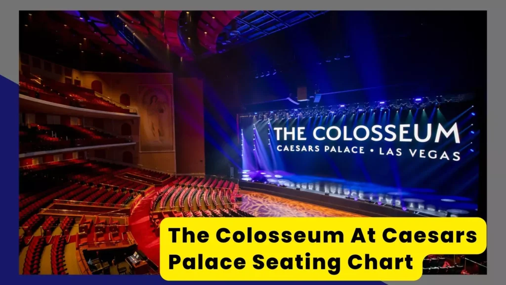 The Colosseum at Caesars Palace Seating Chart