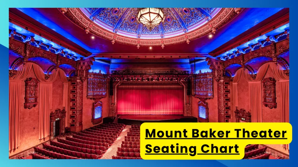 Mount Baker Theater Seating Chart 