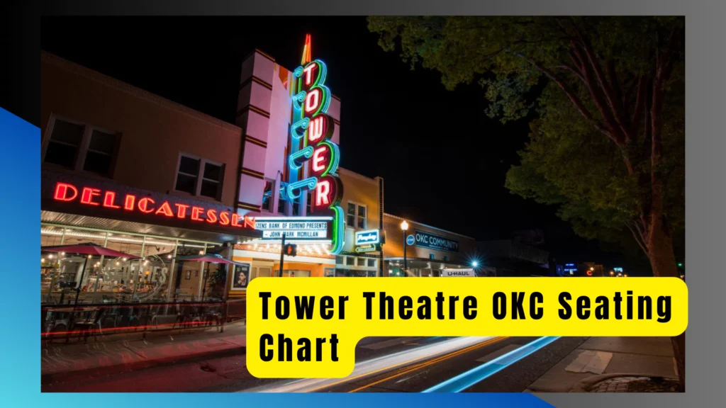 Tower Theatre Okc Seating Chart