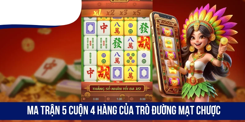 Ma trận 5 cuộn 4 hàng của trò Đường Mạt Chược